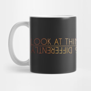 Look at things differently Mug